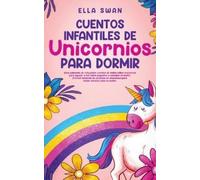 Ella Swan Cuentos Infantiles De Unicornios Para Dormir (Tascabile)