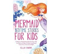 Ella Swan Mermaid Bedtime Stories For Kids (Tascabile)