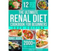Ella Sweetwell The Ultimate Renal Diet Cookbook for Beginners (Tascabile)