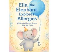 Ella the Elephant Explores Allergies