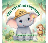 Ella the Kind Elephant: A Big Day of Kindness