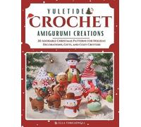 Ella Threadwell Yuletide Crochet Amigurumi Creations (Tascabile)