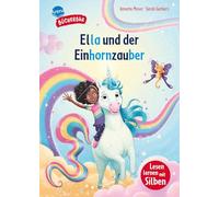 Ella und der Einhornzauber: Ein fantastisches Abenteuer mit farbig markierten Silben für Jungen und Mädchen ab der 1. Klasse. Silbenmethode. Erstlesebuch