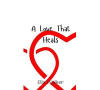 Ella Walker A Love That Heals (Copertina rigida)