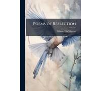 Ella Wheeler Wilcox Poems of Reflection (Tascabile)