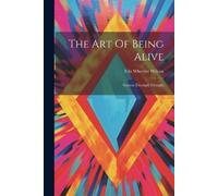 Ella Wheeler Wilcox The Art Of Being Alive (Tascabile)