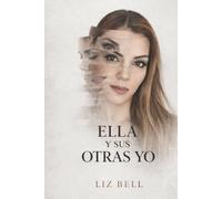 Ella y sus otras yo: Cuando las dudas y los miedos no me dejan ser yo