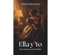 Ella y yo: Dos corazones, una sola batalla