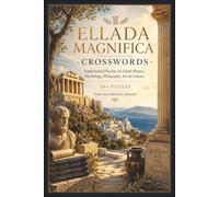 Ellada Magnifica Crosswords: Sophisticated Crossword Puzzles on Greek History, Mythology, Philosophy, Art & Culture | 50+ Puzzles | For Discerning Minds