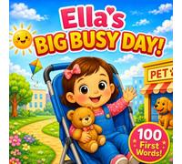 Ella's Big Busy Day | Personalized First 100 Words Book: A Daily Routine Story That Teaches First Words | Ages 1-3