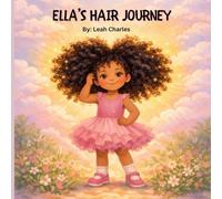 Ella's Hair Journey: A Story of Curls, Courage, and Confidence