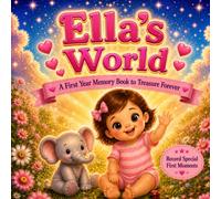 Ella's World | A Personalized Baby Memory Book: Baby Milestone Keepsake to Record First Smiles, First Steps & Precious Memories