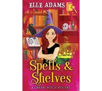 Elle Adams Spells & Shelves (Tascabile) Library Witch Mystery