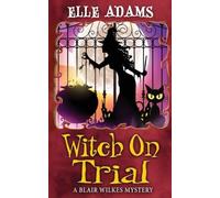 Elle Adams Witch on Trial (Tascabile) Blair Wilkes Mystery