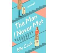 Elle Cook The Man I Never Met (Tascabile)