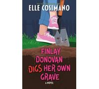 Elle Cosimano Finlay Donovan Digs Her Own Grave (Copertina rigida)