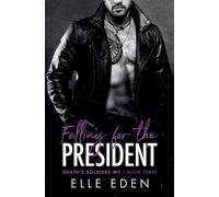 Elle Eden Falling for the President (Tascabile) Death's Soldiers MC