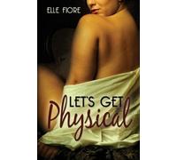 Elle Fiore Let's Get Physical (Tascabile)