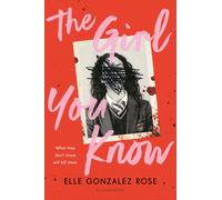 Elle Gonzalez Rose The Girl You Know (Copertina rigida)