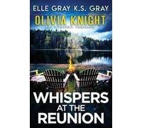Elle Gray K S Gray Whispers at the Reunion (Tascabile)