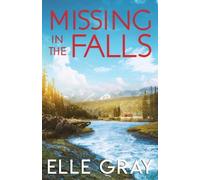 Elle Gray Missing in the Falls (Tascabile) Sweetwater Falls Mystery