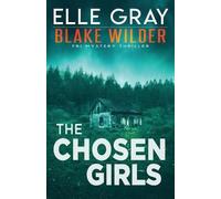 Elle Gray The Chosen Girls (Tascabile) Blake Wilder FBI Mystery Thriller