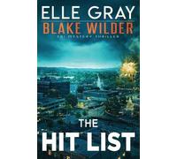Elle Gray The Hit List (Tascabile) Blake Wilder FBI Mystery Thriller