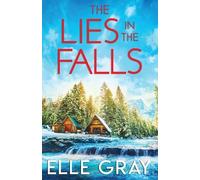 Elle Gray The Lies in the Falls (Tascabile) Sweetwater Falls Mystery