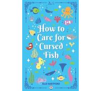 Elle Hartford How to Care for Cursed Fish (Tascabile) Marine Magic