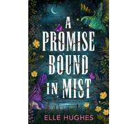 Elle Hughes A Promise Bound in Mist (Copertina rigida)