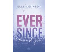 Elle Kennedy Bianca Dyck Ever Since I Found You (Avalon Bay, Band 3) (Tascabile)
