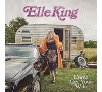 Elle King Come Get Your Wife (CD)