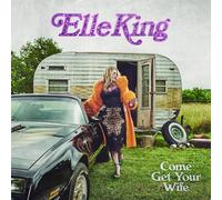 Elle King Come Get Your Wife (Vinyl LP)