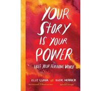 Elle Luna Susie Herrick Your Story Is Your Power (Copertina rigida)