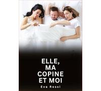 Elle, ma copine et moi: Histoires Erotiques de Sexe Explicite Hard pour Adultes - Contes Interdites et Taboues: 788