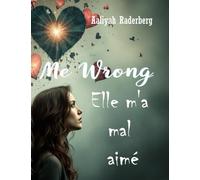 Elle m'a mal aimée: D'amour, de perte, de trahison et d'éveil spirituel