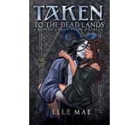 Elle Mae Taken to the Deadlands (Tascabile)