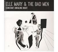 Elle Mary And The Bad Men - Constant Unfailing Light