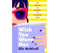 Elle McNicoll Wish You Were Her (Tascabile) Lake Pristine Quartet