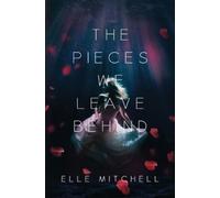 Elle Mitchell The Pieces We Leave Behind (Tascabile) Lost Hollow