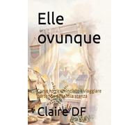 Elle ovunque: Come ho ricominciato a viaggiare partendo dalla mia stanza