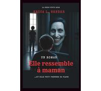 Elle ressemble à maman (Un roman): …Et elle veut prendre sa place
