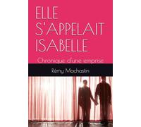 ELLE S'APPELAIT ISABELLE: Chronique d'une emprise