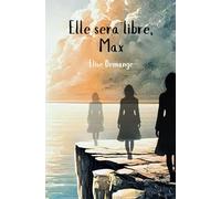 Elle sera libre, Max