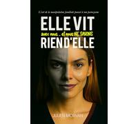 Elle vit avec nous… et nous ne savons rien d'elle: L'art de la manipulation familiale poussé à son paroxysme