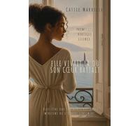 Elle vivait là où son cœur battait: Une histoire vraie d’amour et de silence