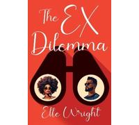 Elle Wright The Ex Dilemma (Tascabile)