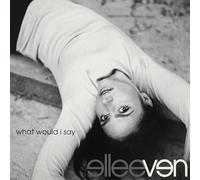 ellee ven - what would i say