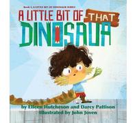 Elleen Hutcheson Darcy Pattison A Little Bit of That Dinosaur (Copertina rigida)