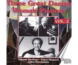 Ellegaard, Werschenska, Stockmarr - Three Great Danish Woman Pianists Vol. 2